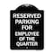 Signmission Parking Reserved for Employee of Quarter Heavy-Gauge Aluminum Sign, 24" x 18", BW-1824-23390 A-DES-BW-1824-23390 - alternate 1